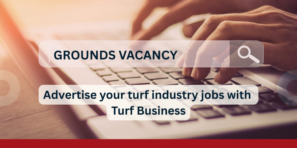 Advertise your grounds vacancy for free with Turf Business