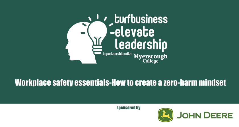 Elevate Leadership: Workplace safety essentials-How to create a zero-harm mindset